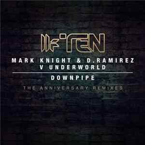 Mark Knight & D.Ramirez V Underworld - Downpipe (The Anniversary Remixes) FLAC album