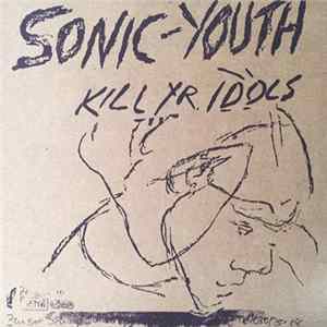 Sonic-Youth - Kill Yr. Idols FLAC album