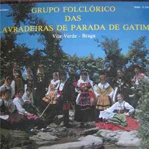 Grupo Folc. Das Lavradeiras de Parada de Gatim, Adelino Gomes, Maria Júlia Ribeiro De Barros - Grupo Folclórico Das Lavradeiras De Parada De Gatim FLAC album