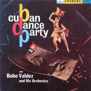 Bebo Valdez And His Orchestra - Cuban Dance Party FLAC album