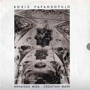 Boris Papandopulo - Hrvatska Misa / Croatian Mass FLAC album