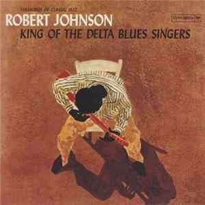 Robert Johnson - King Of The Delta Blues Singers FLAC album