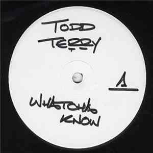 Todd Terry - Whatcha Know / Merderah FLAC album