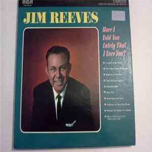 Jim Reeves - Have I Told You Lately That I Love You? FLAC album