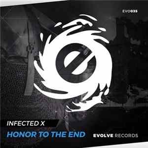 Infected X - Honor To The End FLAC album