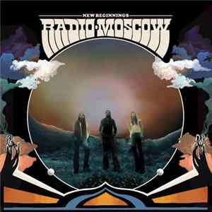 Radio Moscow - New Beginnings FLAC album