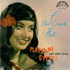 Sláva Kunst Orchestra - The Czech Hit (Play To Me Gypsy! And Other Tunes) FLAC album