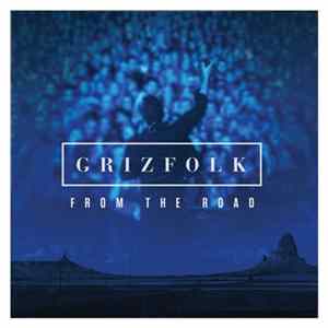 Grizfolk - From The Road (Live 2014) FLAC album