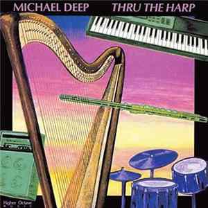 Michael Deep - Thru The Harp FLAC album