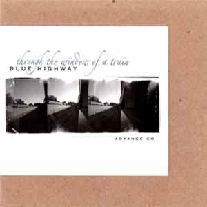 Blue Highway - Through The Window Of A Train FLAC album