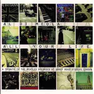 Al Di Meola - All Your Life - A Tribute To The Beatles Recorded At Abbey Road Studios, London FLAC album