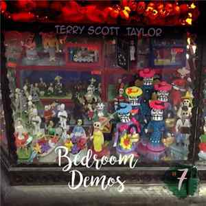 Terry Scott Taylor - Bedroom Demos #7 FLAC album