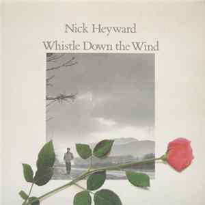 Nick Heyward - Whistle Down The Wind FLAC album