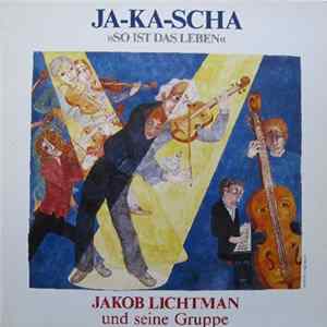 Jakob Lichtman & Ja-Ka-Scha - So Ist Das Leben FLAC album