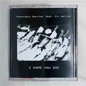 Panoramic Barrier Feat. Sir Weirdo - I Hope You Die FLAC album
