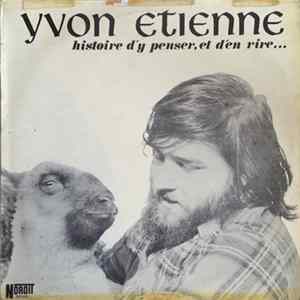 Yvon Etienne - Histoire D'Y Penser, Et D'En Rire... FLAC album