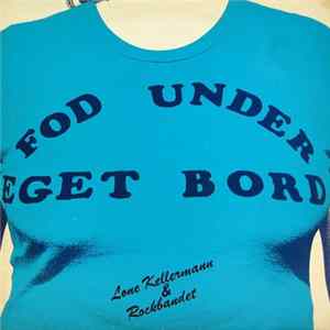 Lone Kellermann & Rockbandet - Fod Under Eget Bord FLAC album