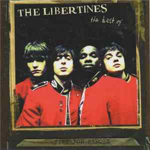 The Libertines - Time For Heroes - The Best Of The Libertines FLAC album