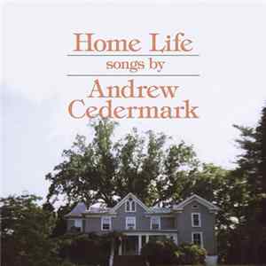 Andrew Cedermark - Home Life FLAC album
