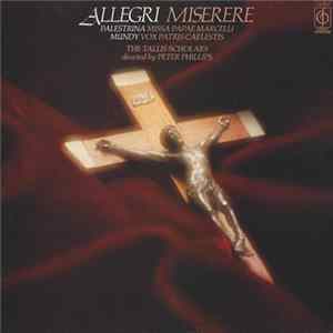 Allegri / Mundy / Palestrina, The Tallis Scholars Directed By Peter Phillips - Miserere / Vox Patris Caelestis / Missa Papae Marcelli FLAC album