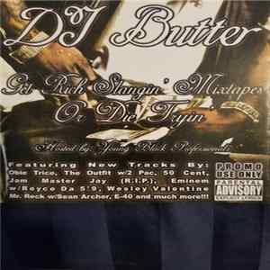 DJ Butter - Get Rich Slangin" Mixtapes Or Die Tryin': Hosted By Young Black Profezzionalz FLAC album