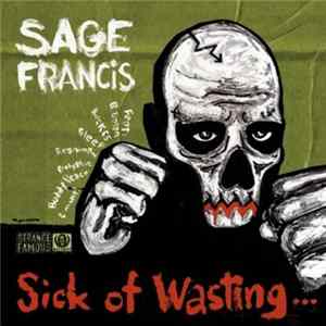 Sage Francis - Sick Of Wasting... FLAC album