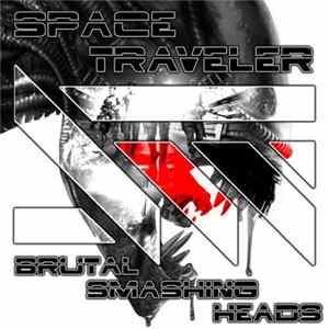 Brutal Smashing Heads - Space Traveler FLAC album