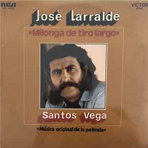 José Larralde - Santos Vega--Milonga De Tiro Largo--Musica original de la pelicula FLAC album