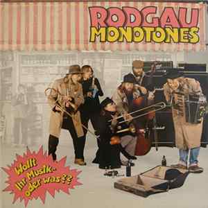 Rodgau Monotones - Wollt Ihr Musik - Oder Was?? FLAC album