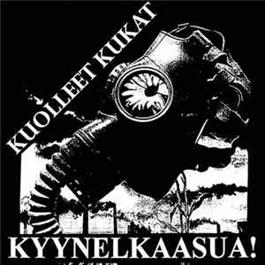 Kuolleet Kukat - Kyynelkaasua! FLAC album