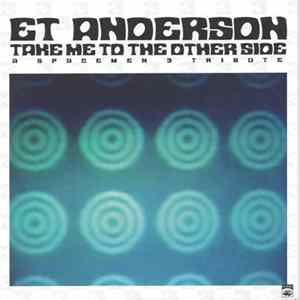 ET Anderson & Heaven - Hey Man / Take Me To The Other Side (A Tribute To Spacemen 3) FLAC album