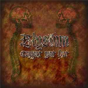 Elysium - Conquer Your Fear FLAC album