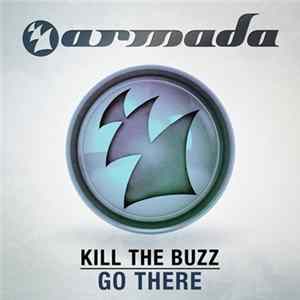 Kill The Buzz - Go There FLAC album