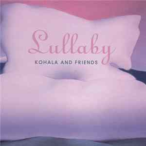 Kohala And Friends - Lullaby FLAC album
