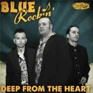 Blue Rockin' - Deep From The Heart FLAC album