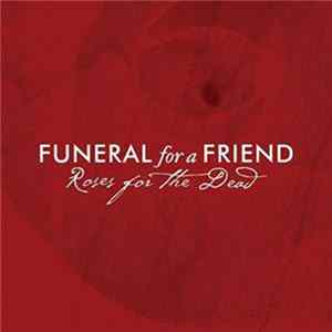 Funeral For A Friend - Roses For The Dead FLAC album