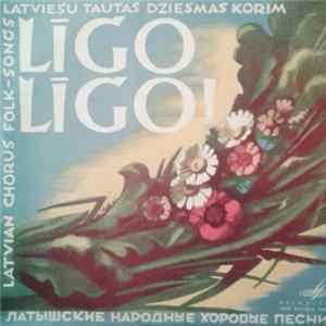 Latvian Radio Choir - Latviešu Tautas Dziesmas Korim Līgo Līgo FLAC album