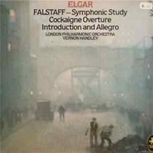 Elgar, Vernon Handley, London Philharmonic Orchestra - Falstaff, Symphonic Study In C Minor, Op. 68; Cockaigne Overture, Op. 40; Introduction And Allegro For Strings, Op. 47 FLAC album