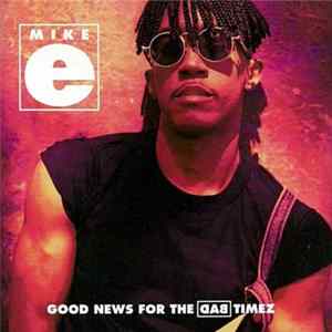 Mike e - Good News For The Bad Times FLAC album