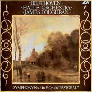 Beethoven, Hallé Orchestra, James Loughran - Symphony No.6 In F Op.68 "Pastoral" FLAC album