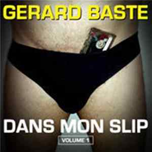 Gérard Baste - Dans Mon Slip - Volume 1 FLAC album