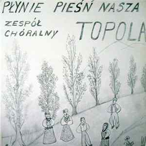 Zespół Chóralny "Topola" - Płynie Pieśń Nasza FLAC album
