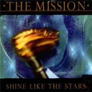 The Mission - Shine Like The Stars FLAC album