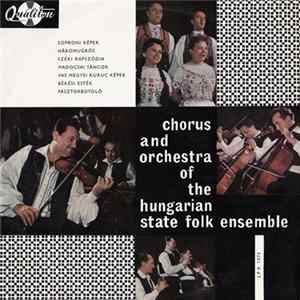 Chorus And Orchestra Of The Hungarian State Folk Ensemble - Chorus And Orchestra Of The Hungarian State Folk Ensemble FLAC album