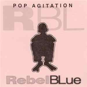 Rebel Blue - Pop Agitation FLAC album