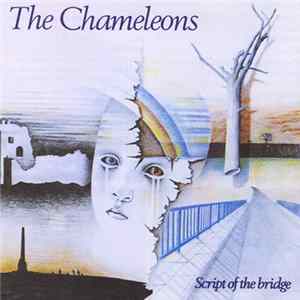The Chameleons - Script Of The Bridge FLAC album