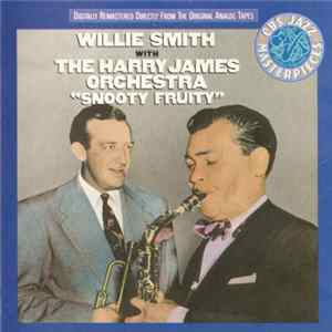 Willie Smith With Harry James And His Orchestra - "Snooty Fruity" FLAC album