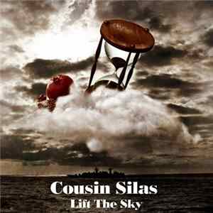 Cousin Silas - Lift The Sky FLAC album
