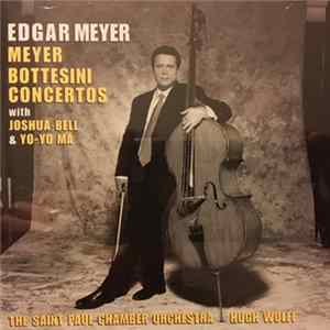 Edgar Meyer with Joshua Bell & Yo-Yo Ma, The Saint Paul Chamber Orchestra, Hugh Wolff - Meyer - Bottesini: Concertos FLAC album
