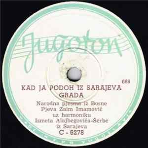 Zaim Imamović - Kad Ja Pođoh Iz Sarajeva Grada / Frulaško Kolo FLAC album